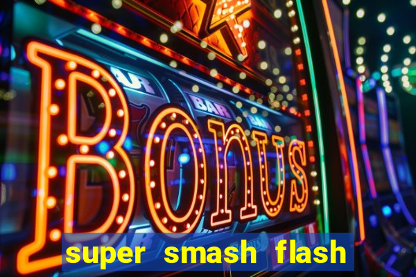 super smash flash 2 jogos